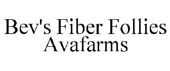 BEV'S FIBER FOLLIES AVAFARMS