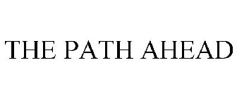 THE PATH AHEAD