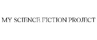 MY SCIENCE FICTION PROJECT