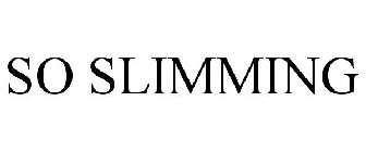 SO SLIMMING