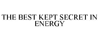 THE BEST KEPT SECRET IN ENERGY