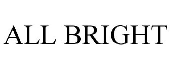 ALL BRIGHT