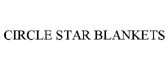 CIRCLE STAR BLANKETS