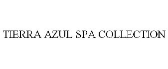 TIERRA AZUL SPA COLLECTION