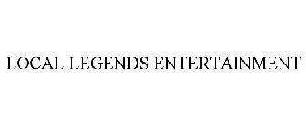 LOCAL LEGENDS ENTERTAINMENT