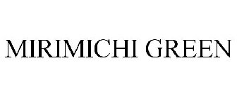 MIRIMICHI GREEN