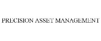 PRECISION ASSET MANAGEMENT