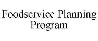 FOODSERVICE PLANNING PROGRAM