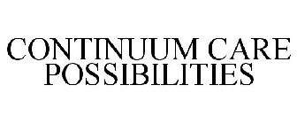 CONTINUUM CARE POSSIBILITIES