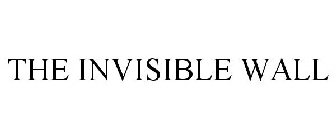 THE INVISIBLE WALL