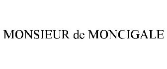 MONSIEUR DE MONCIGALE