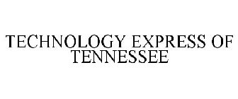 TECHNOLOGY EXPRESS OF TENNESSEE