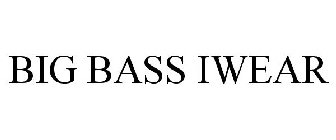 BIG BASS IWEAR