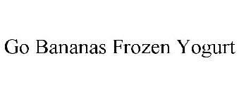 GO BANANAS FROZEN YOGURT