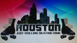 HOUSTON JUST ROLLING SKATING RINK