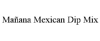 MAÑANA MEXICAN DIP MIX