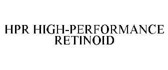 HPR HIGH-PERFORMANCE RETINOID