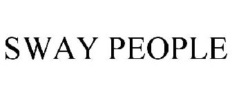 SWAY PEOPLE