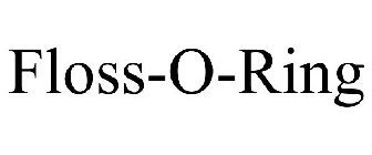 FLOSS-O-RING