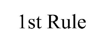 1ST RULE