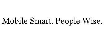 MOBILE SMART. PEOPLE WISE.