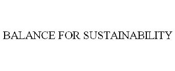 BALANCE FOR SUSTAINABILITY