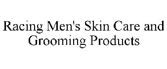 RACING MEN'S SKIN CARE AND GROOMING PRODUCTS