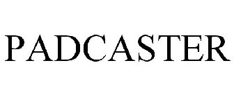 PADCASTER