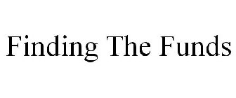 FINDING THE FUNDS