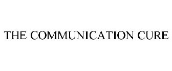 THE COMMUNICATION CURE