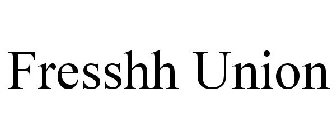 FRESSHH UNION