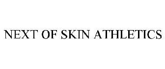 NEXT OF SKIN ATHLETICS