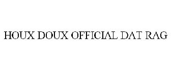 HOUX DOUX OFFICIAL DAT RAG