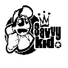 SAVVY KID