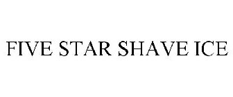 FIVE STAR SHAVE ICE