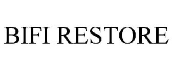 BIFI RESTORE