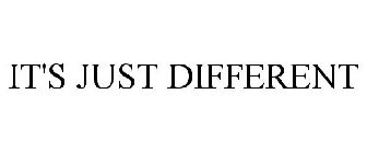 IT'S JUST DIFFERENT