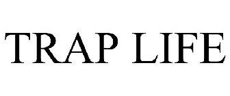 TRAP LIFE