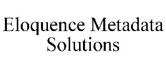 ELOQUENCE METADATA SOLUTIONS