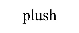 PLUSH