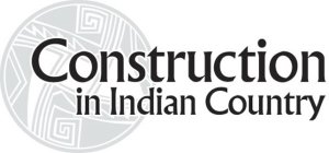 CONSTRUCTION IN INDIAN COUNTRY