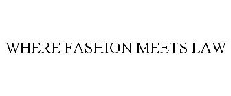 WHERE FASHION MEETS LAW