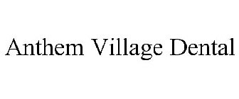 ANTHEM VILLAGE DENTAL