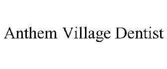 ANTHEM VILLAGE DENTIST