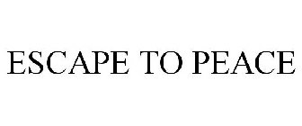 ESCAPE TO PEACE