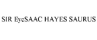 EYESAAC HAYES SAURUS