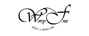 WORRY FREE LIFE'S A LEISURE TOUR