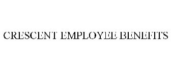 CRESCENT EMPLOYEE BENEFITS