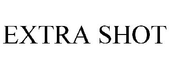 EXTRA SHOT