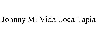 JOHNNY MI VIDA LOCA TAPIA